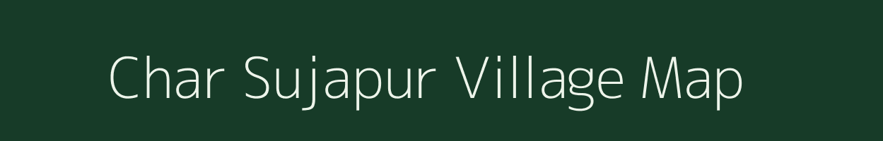 Char Sujapur village map in West Bengal