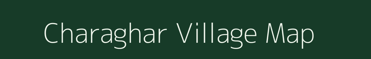 Charaghar village map in Assam