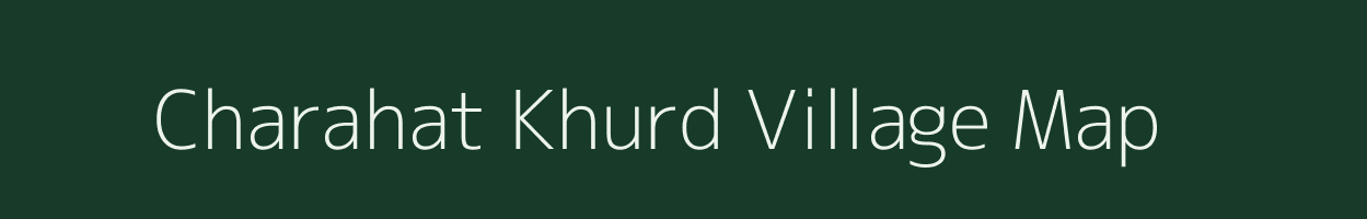 Charahat Khurd village map in Chhattisgarh