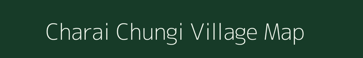 Charai Chungi village map in Assam