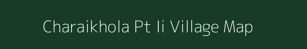 Charaikhola Pt Ii village map in Assam