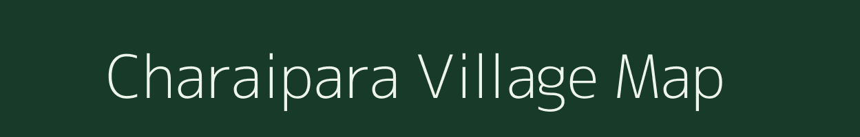 Charaipara village map in Assam