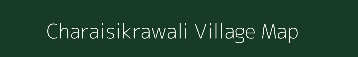 Charaisikrawali village map in Madhya Pradesh