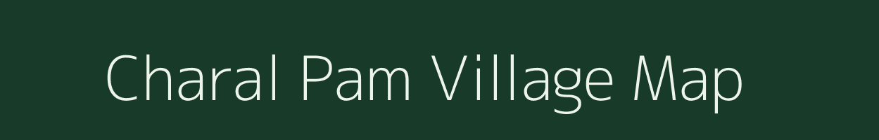 Charal Pam village map in Assam