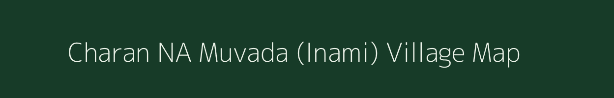 Charan NA Muvada (Inami) village map in Gujarat