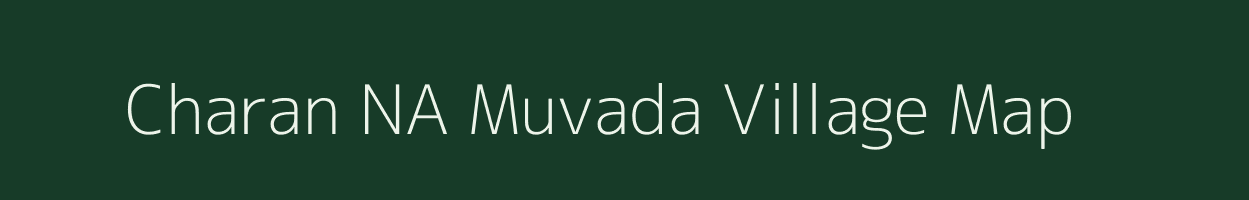 Charan NA Muvada village map in Gujarat