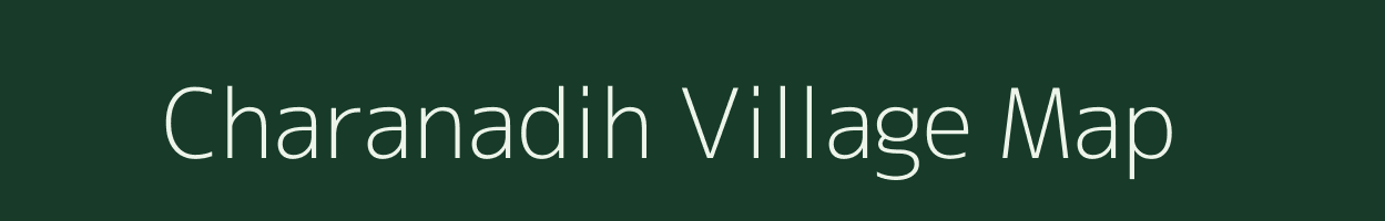 Charanadih village map in Uttar Pradesh