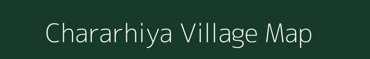 Chararhiya village map in Bihar