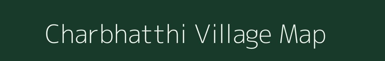 Charbhatthi village map in Chhattisgarh