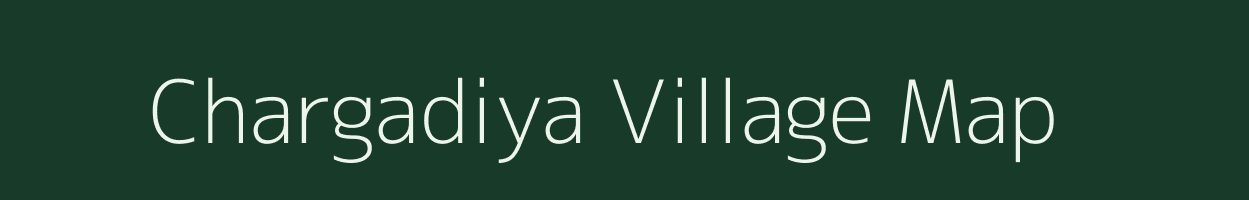 Chargadiya village map in Rajasthan