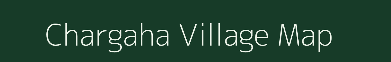 Chargaha village map in Bihar