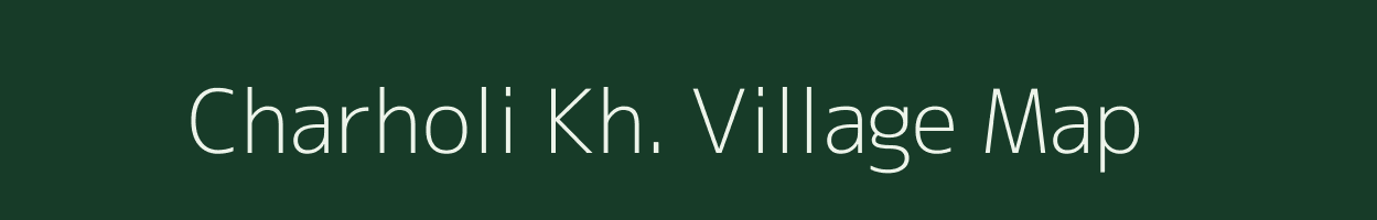 Charholi Kh. village map in Maharashtra