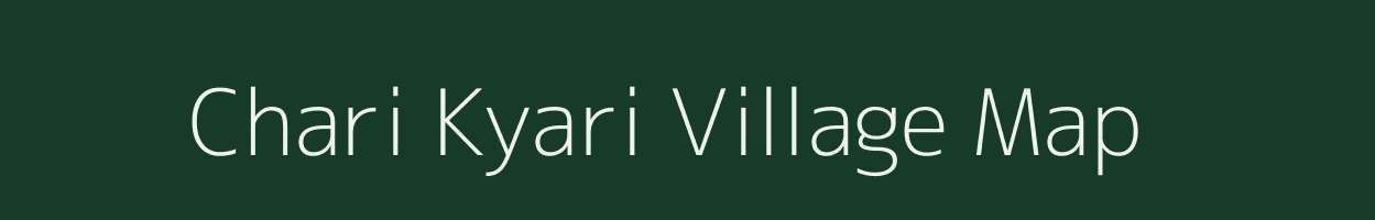 Chari Kyari village map in Uttarakhand