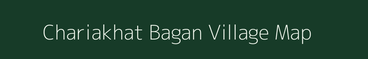 Chariakhat Bagan village map in Assam