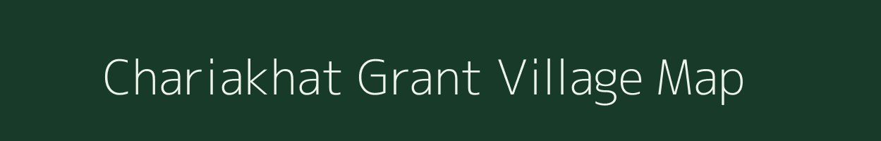 Chariakhat Grant village map in Assam