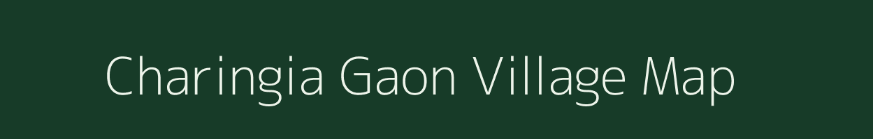 Charingia Gaon village map in Assam
