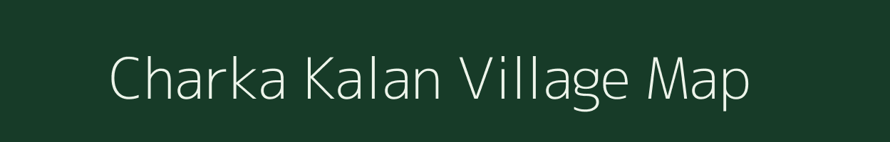 Charka Kalan village map in Jharkhand