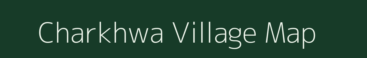 Charkhwa village map in Uttar Pradesh