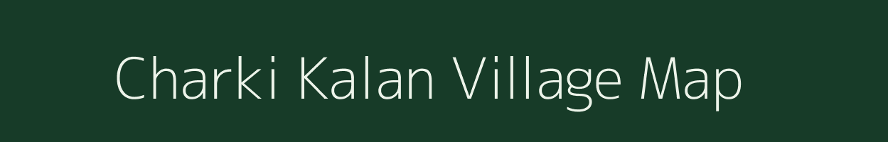 Charki Kalan village map in Uttar Pradesh