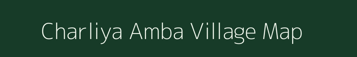 Charliya Amba village map in Rajasthan