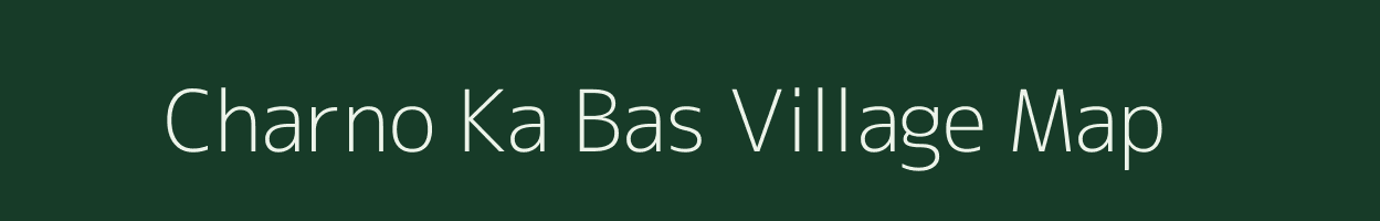 Charno Ka Bas village map in Rajasthan