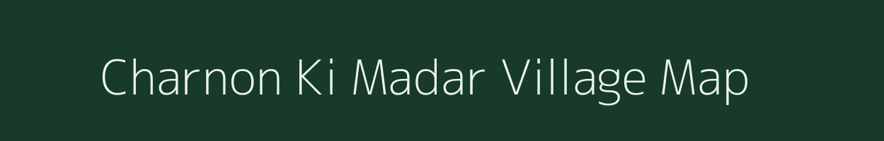 Charnon Ki Madar village map in Rajasthan
