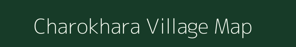 Charokhara village map in Madhya Pradesh