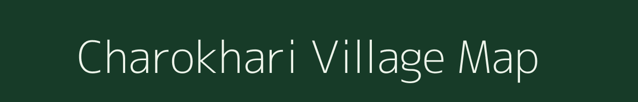 Charokhari village map in Bihar