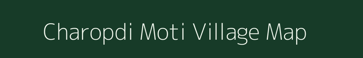 Charopdi Moti village map in Gujarat