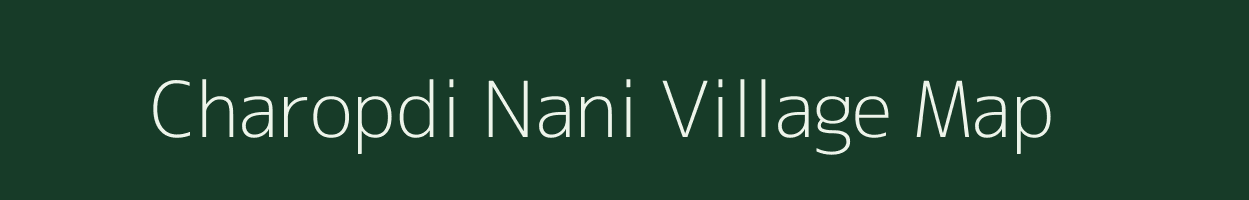 Charopdi Nani village map in Gujarat