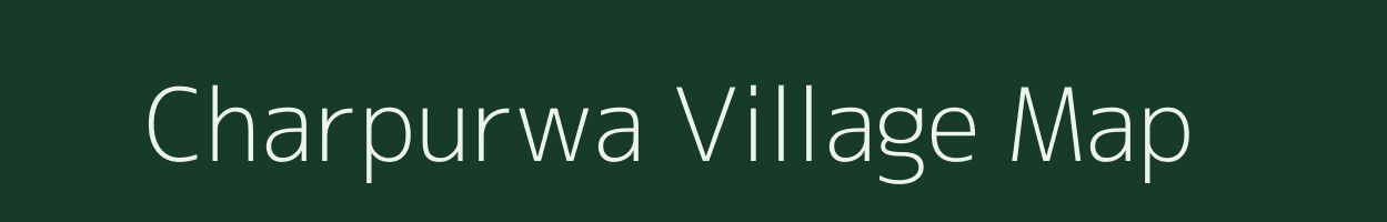Charpurwa village map in Bihar