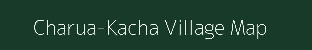 Charua-Kacha village map in Jharkhand