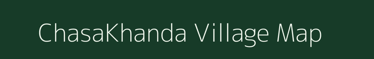 ChasaKhanda village map in Odisha