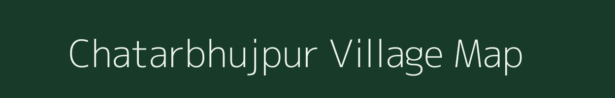 Chatarbhujpur village map in Bihar