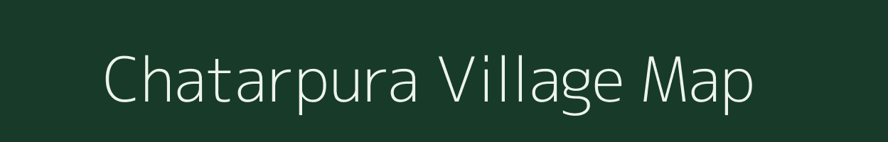 Chatarpura village map in Rajasthan