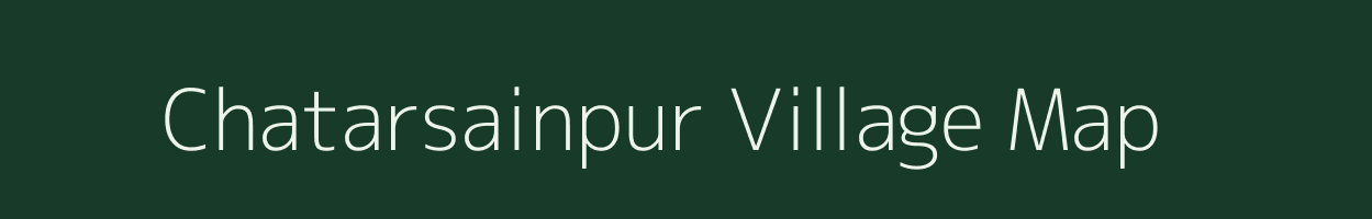 Chatarsainpur village map in Bihar