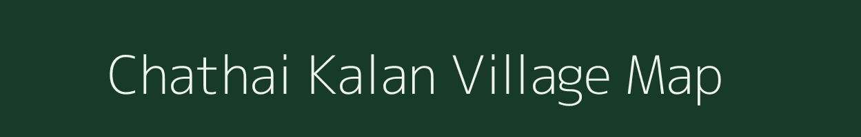 Chathai Kalan village map in Uttar Pradesh