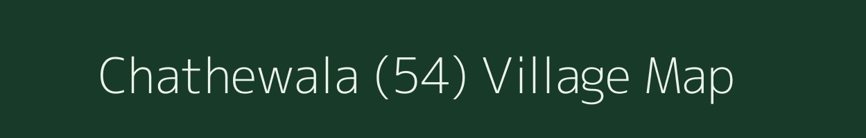 Chathewala (54) village map in Punjab