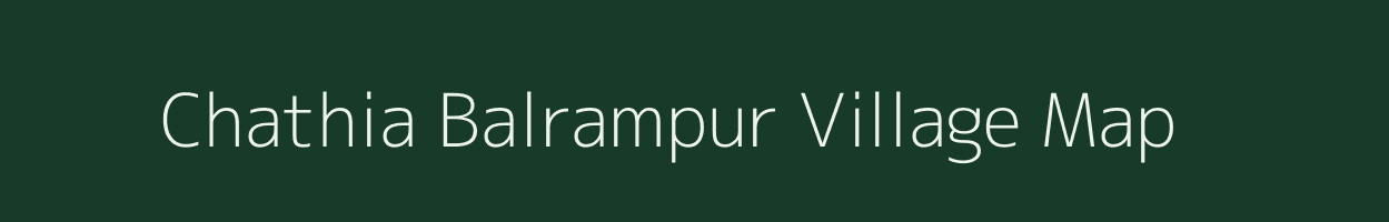 Chathia Balrampur village map in Uttar Pradesh