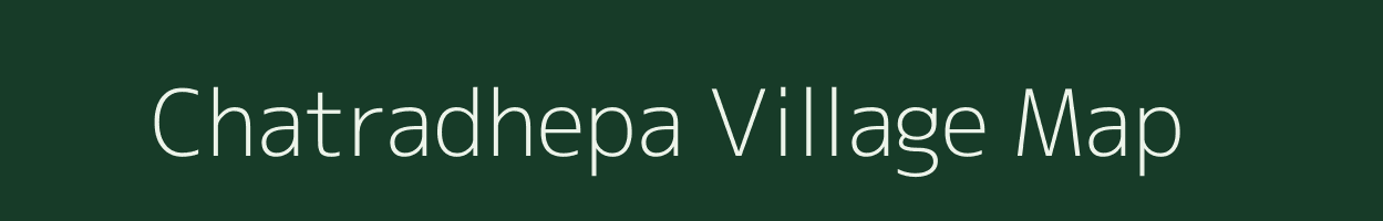 Chatradhepa village map in Odisha
