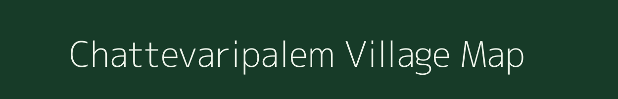 Chattevaripalem village map in Andhra Pradesh