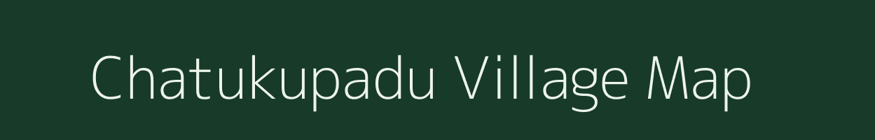 Chatukupadu village map in Andhra Pradesh