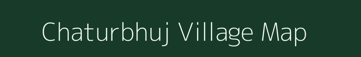 Chaturbhuj village map in Rajasthan