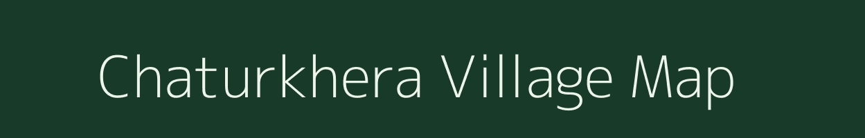 Chaturkhera village map in Uttar Pradesh