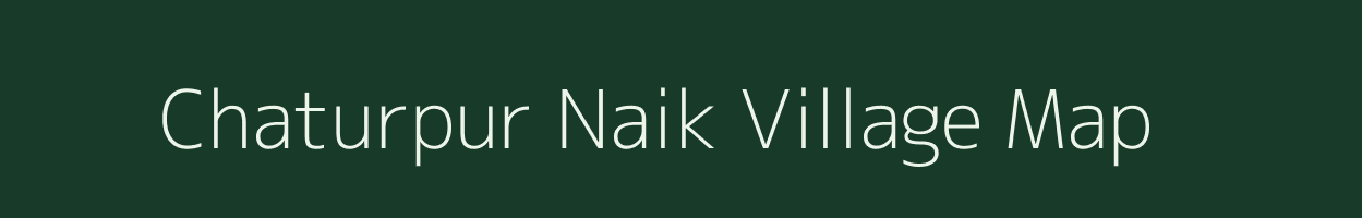 Chaturpur Naik village map in Uttar Pradesh