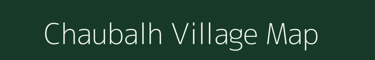 Chaubalh village map in Uttar Pradesh