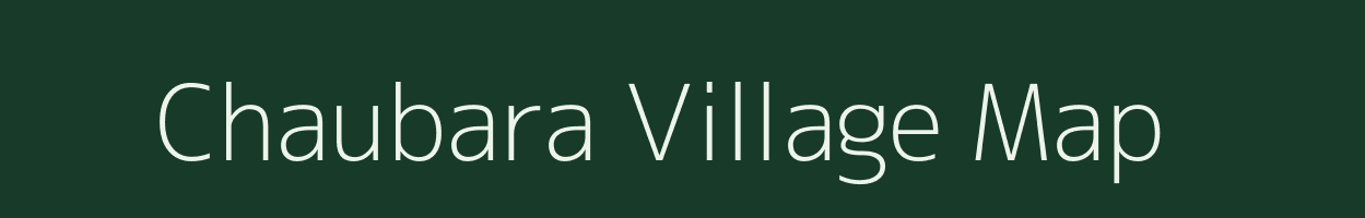 Chaubara village map in Bihar