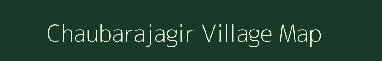 Chaubarajagir village map in Madhya Pradesh