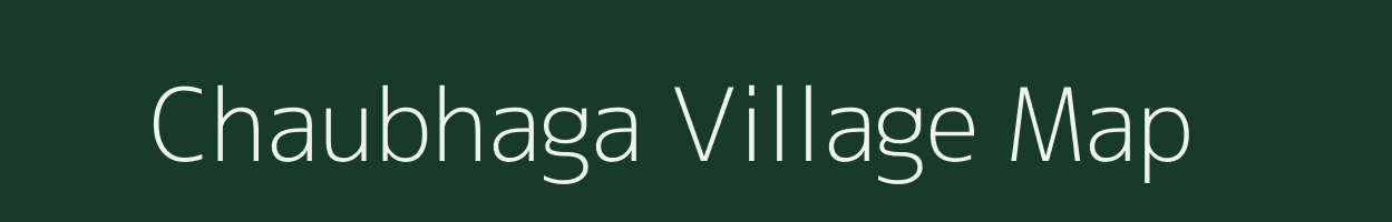 Chaubhaga village map in Bihar