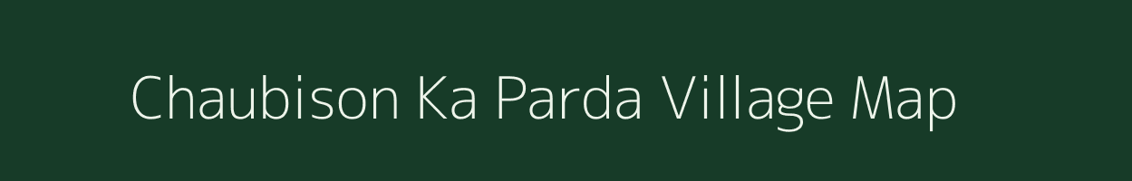 Chaubison Ka Parda village map in Rajasthan